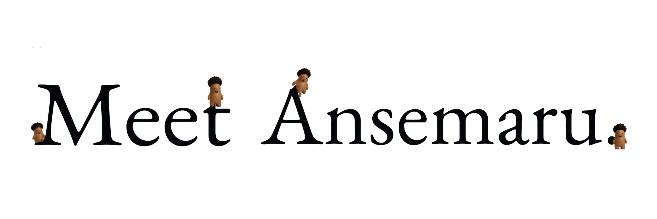 Meet Ansemaru.